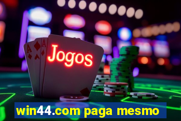 win44.com paga mesmo